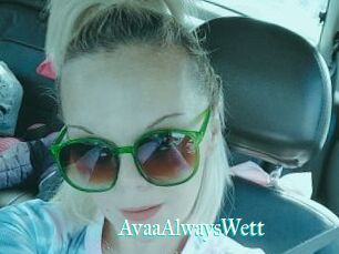 AvaaAlwaysWett