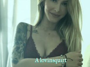 A_lovinsquirt