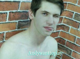 Andywanttoplay