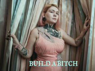 BUILD_A_BITCH