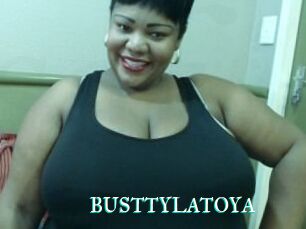 BUSTTYLATOYA