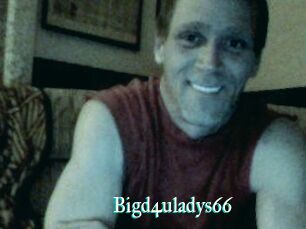 Bigd4uladys66
