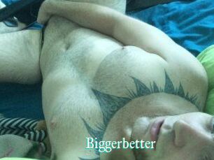 Bigger_better