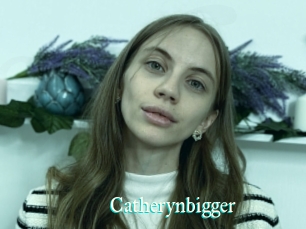 Catherynbigger