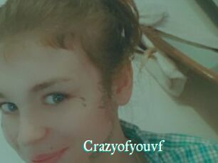 Crazyofyouvf