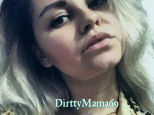 DirttyMama69