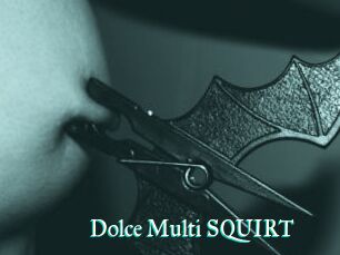 Dolce_Multi_SQUIRT