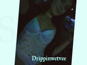 Drippinwetvee