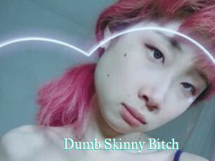 Dumb_Skinny_Bitch