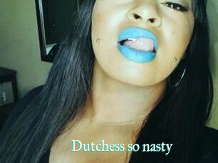 Dutchess_so_nasty_