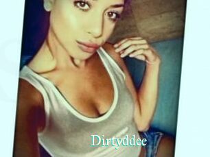 Dirtyddee