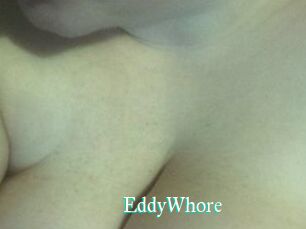 EddyWhore