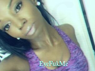 EyeFukMe