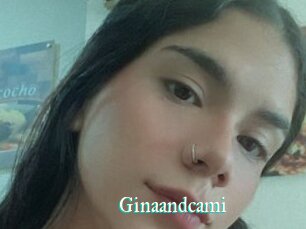 Ginaandcami