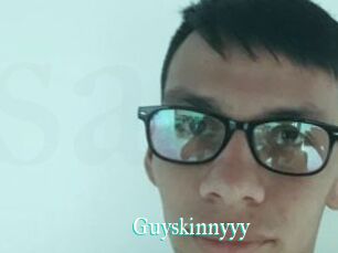 Guyskinnyyy