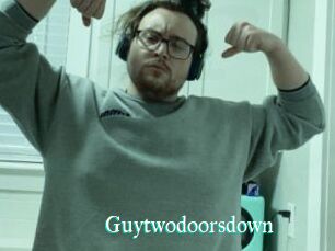 Guytwodoorsdown