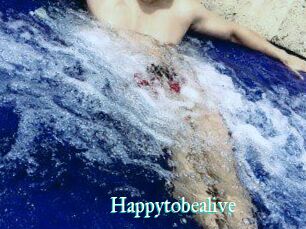 Happytobealive