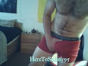 HereToSatisfy95