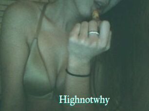 Highnotwhy