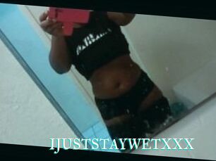 IJUSTSTAYWETXXX