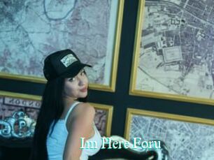 Im_Here_Foru
