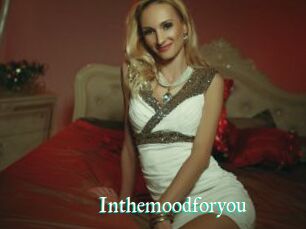 Inthemoodforyou