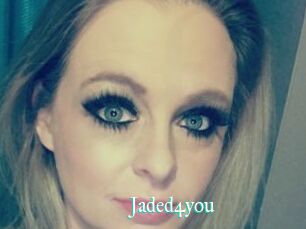 Jaded4you