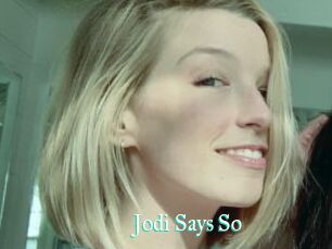 Jodi_Says_So