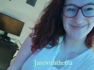 Janewiththetna