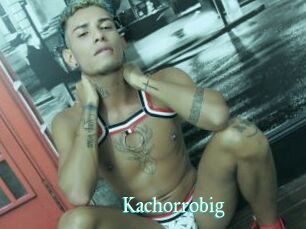 Kachorrobig
