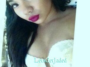 LetsGetJaded