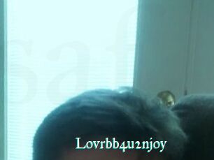 Lovrbb4u2njoy