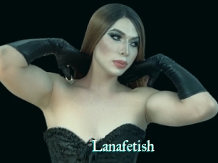 Lanafetish