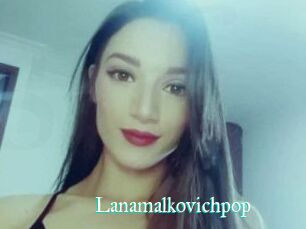 Lanamalkovichpop