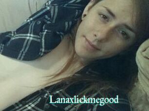 Lanaxlickmegood