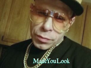MadeYouLook