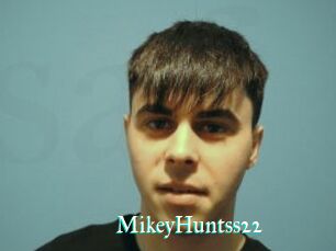 MikeyHuntss22