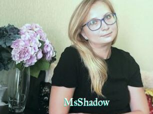 MsShadow