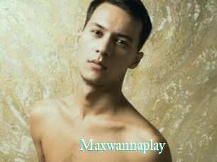 Maxwannaplay