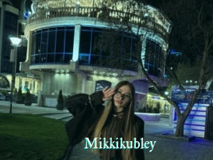 Mikkikubley