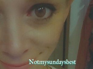 Notmysundaysbest