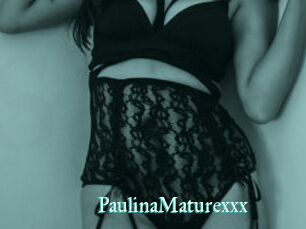 PaulinaMaturexxx