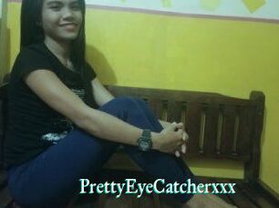 PrettyEyeCatcherxxx