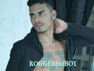 ROGGERbadBOY