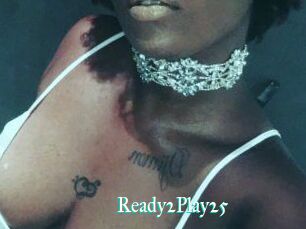 Ready2Play25
