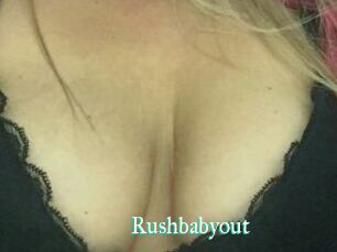 Rushbabyout