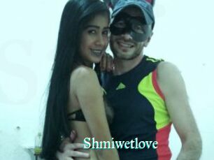 Shmiwetlove
