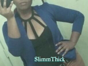 SlimmThick