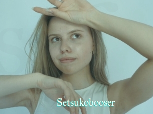Setsukobooser