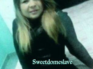 Sweetdomeslave